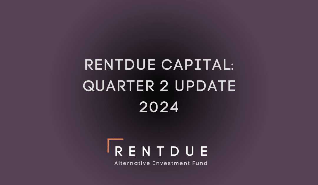 RENTDUE Capital Quarter 2 Update 2024