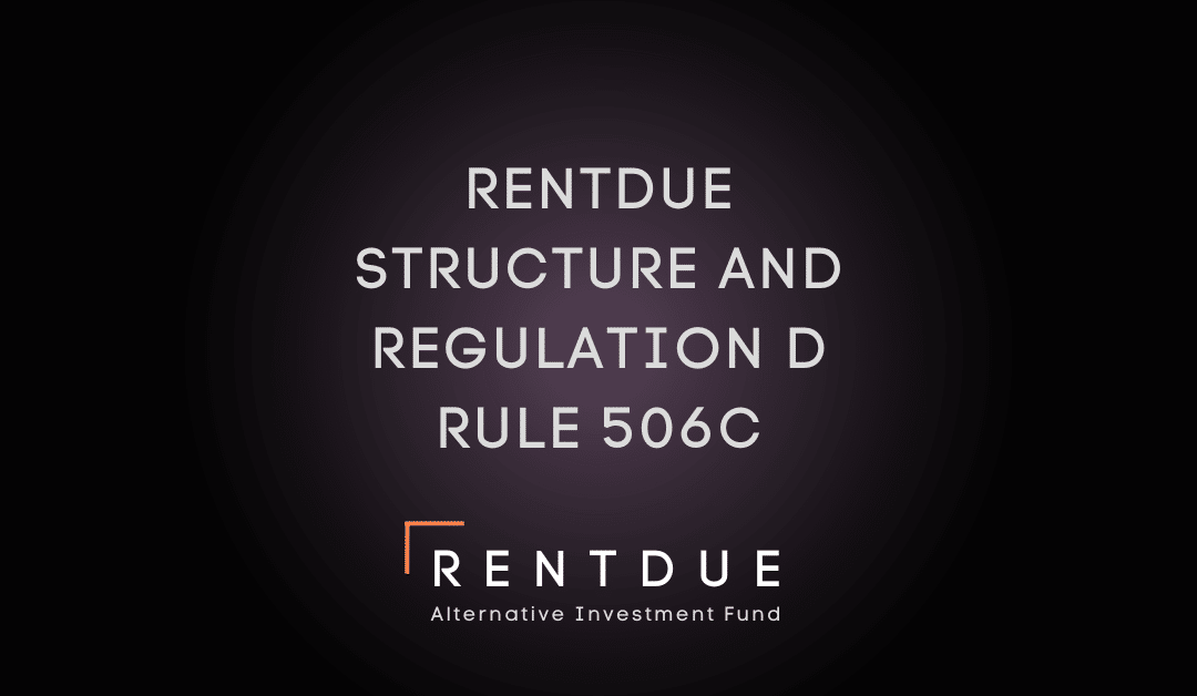 RENTDUE Structure and Regulation D Rule 506c